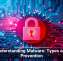 Understanding Malware: Types and Prevention