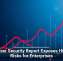 Browser Security Report Exposes Hidden Risks for Enterprises